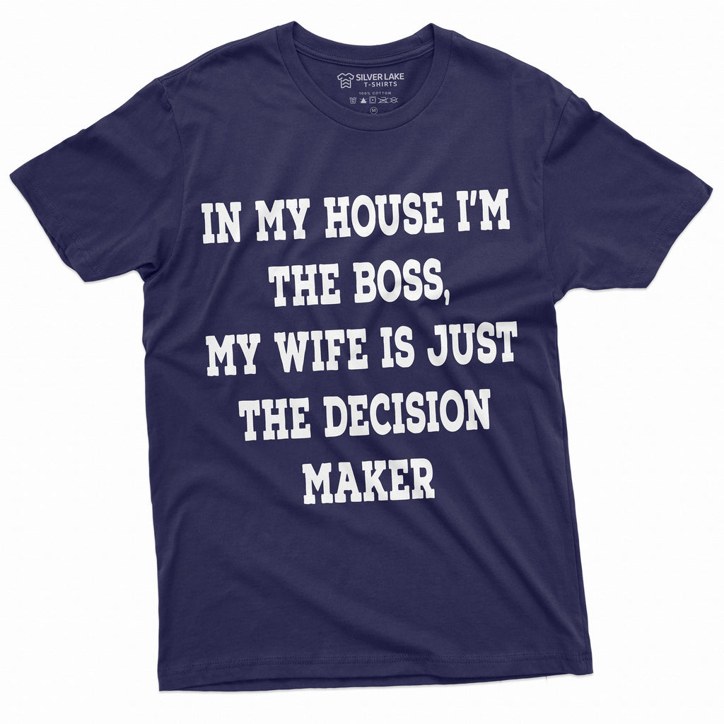 Men's Funny I am the Boss Tee Shirt Wife decision Maker product image 3