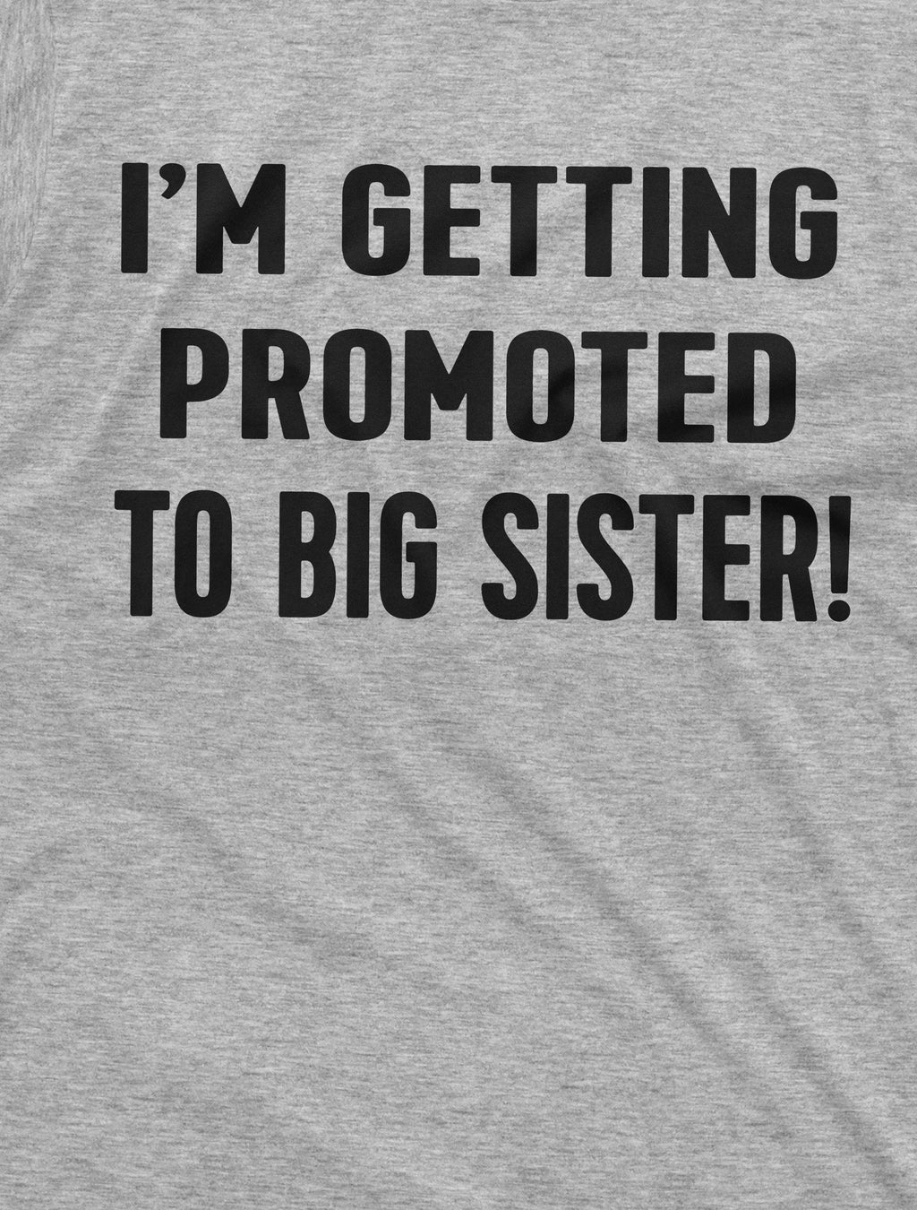 Getting Promoted to Big Sister T-shirt | New baby product image 2