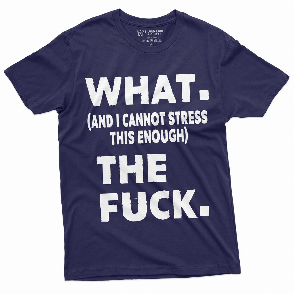 Funny What The F T-shirt Offensive rude Tee Adult Shirts product image 4