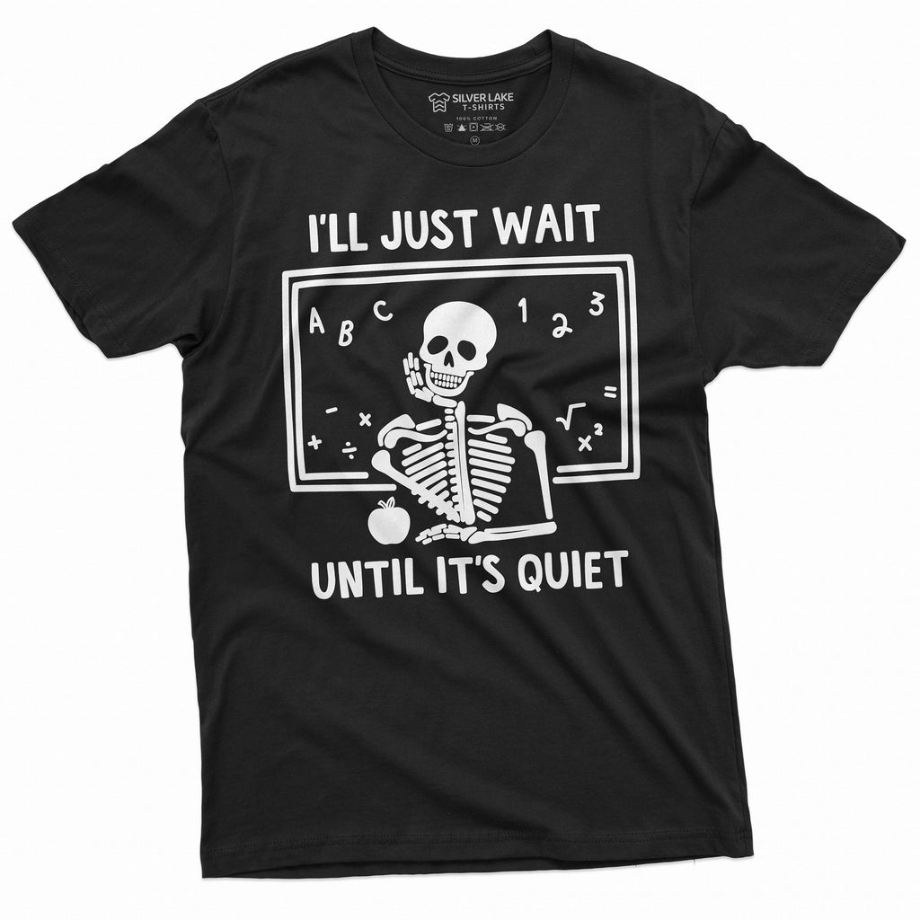 Teacher Halloween Funny T-shirt I'll Just wait until its product image 5