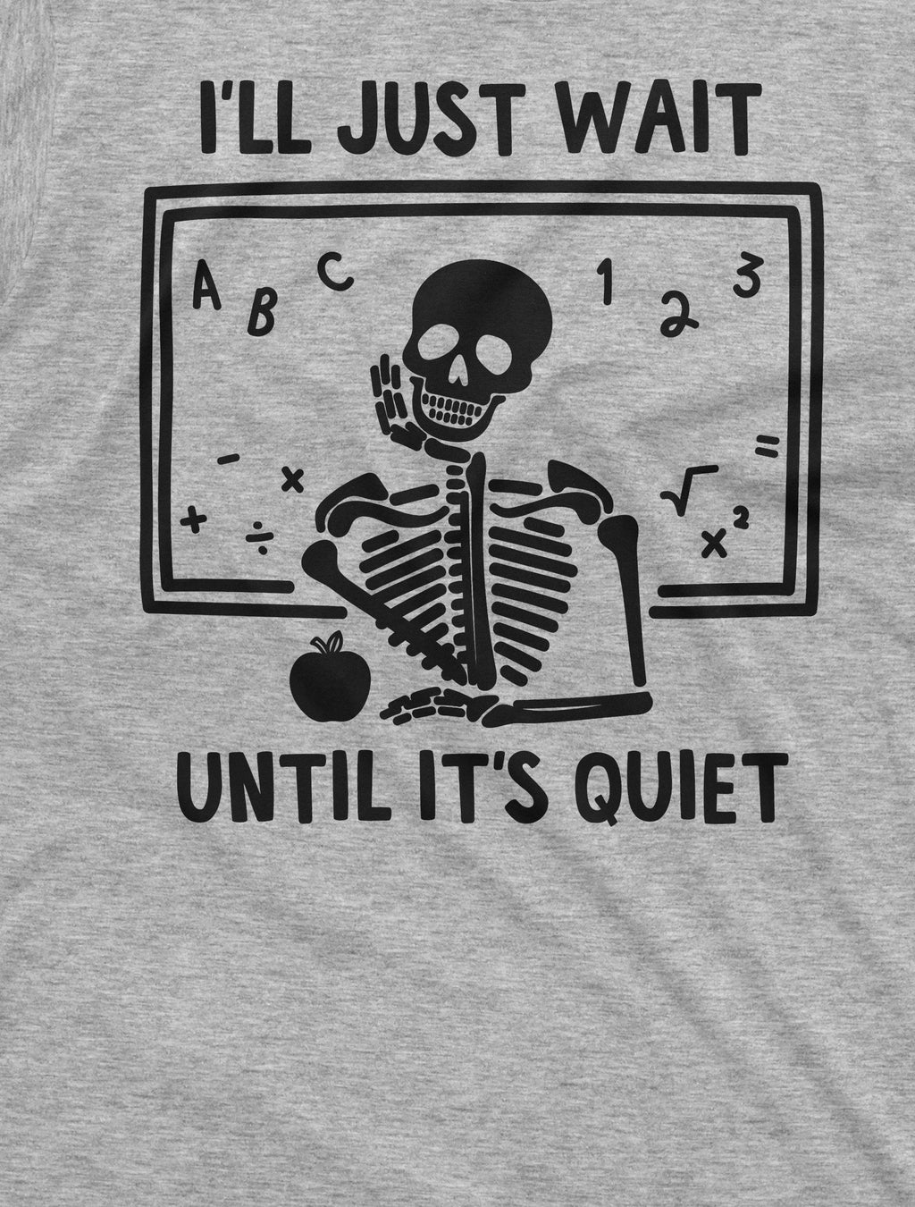 Teacher Halloween Funny T-shirt I'll Just wait until its product image 2