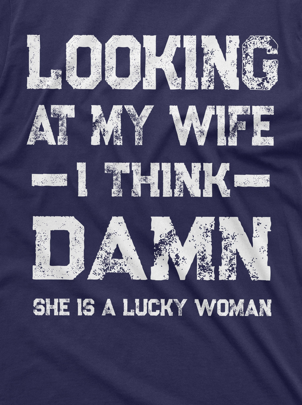 Men's Funny Looking at my Wife Lucky Woman Tee Shirt product image 2