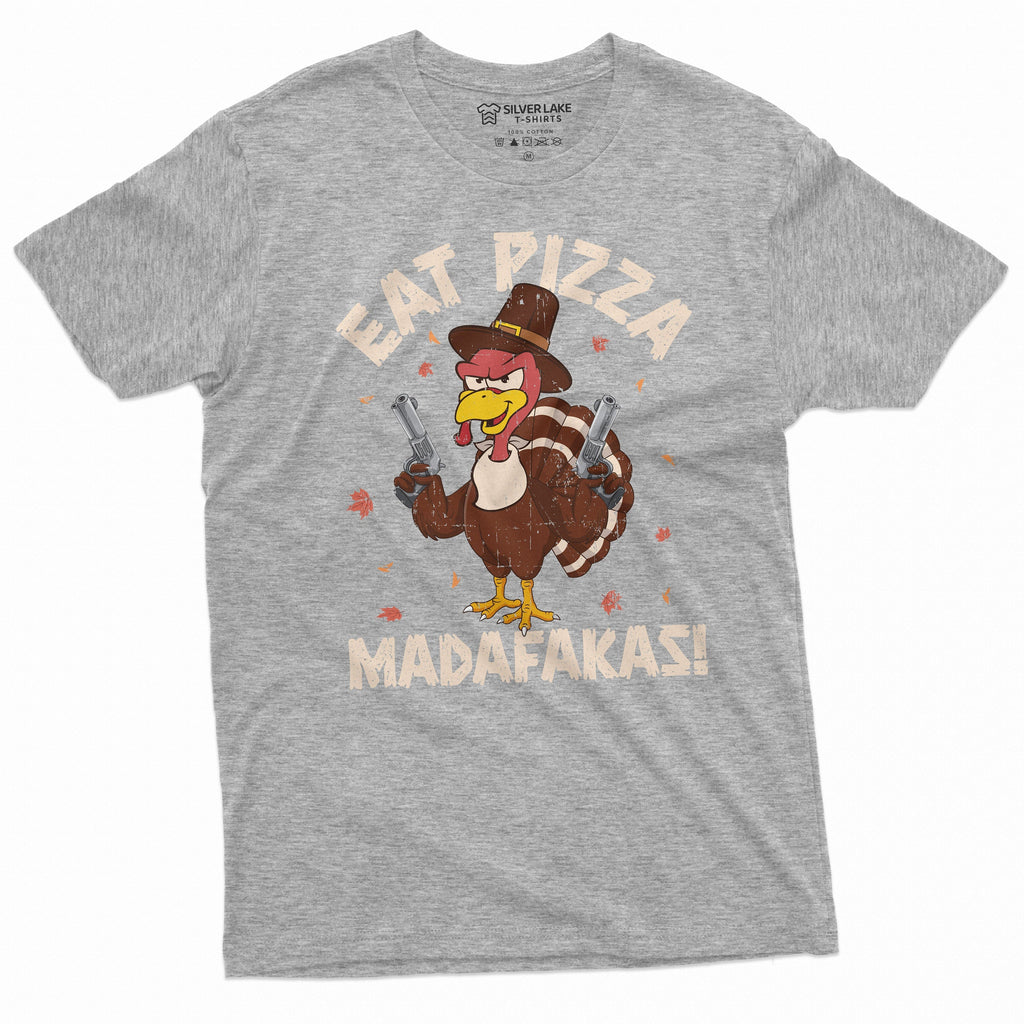 Men's Funny Thanksgiving T-shirt Eat Pizza Madafakas Turkey product image 5