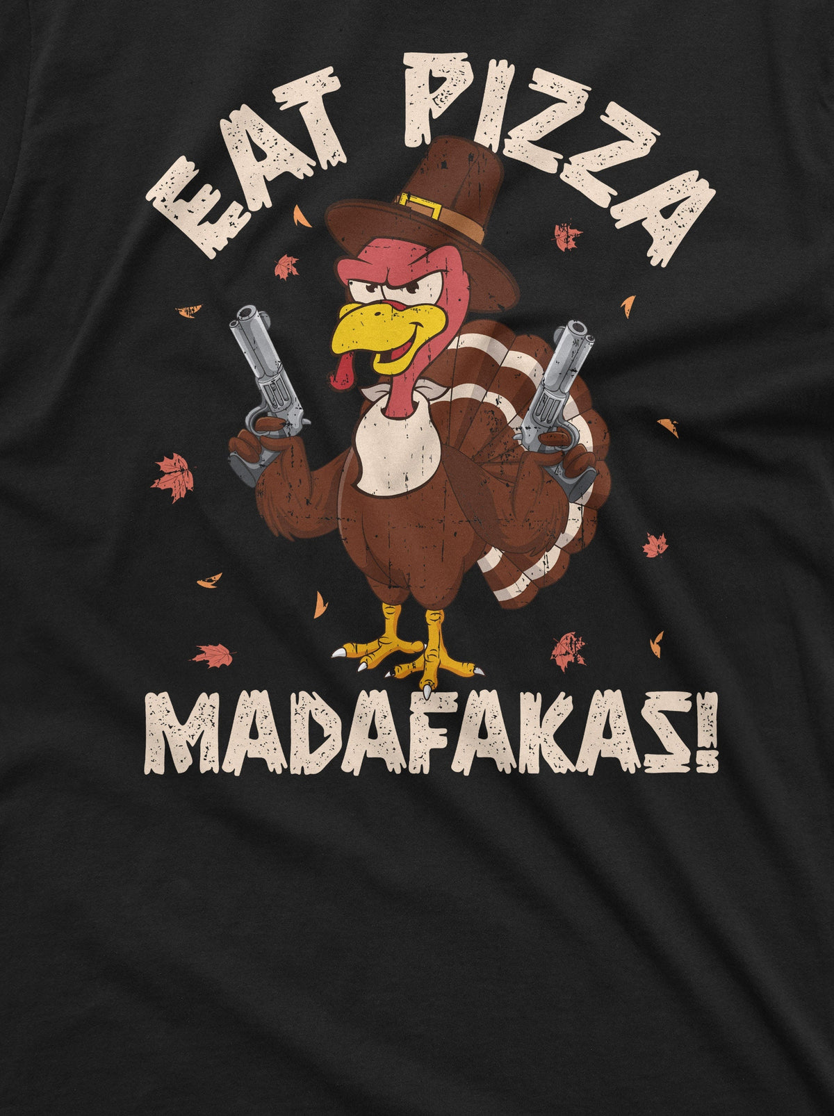 Men's Funny Thanksgiving T-shirt Eat Pizza Madafakas Turkey product image 2