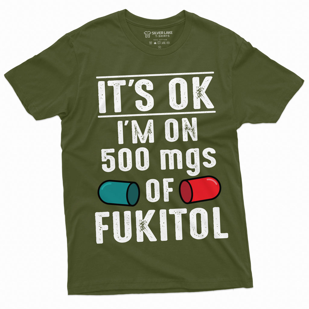 Men's Funny Fukitol Medicine T-shirt I am on 500 mg product image 1