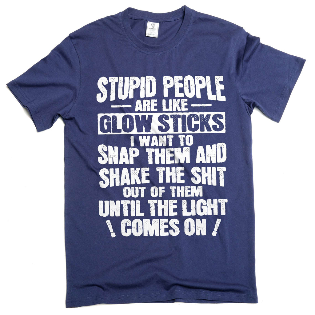 Funny sarcastic Stupid people are like glow sticks Tee product image 4