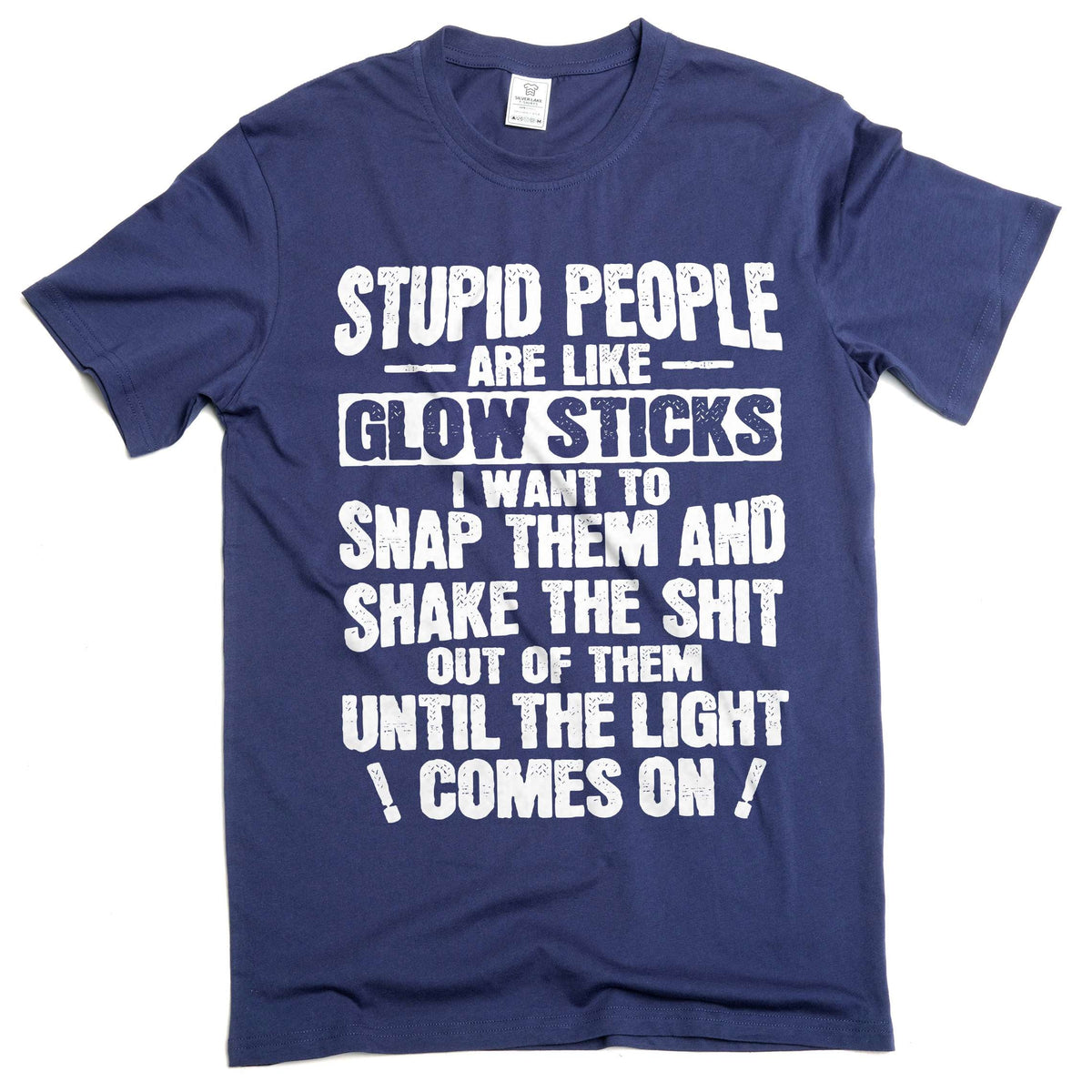 Funny sarcastic Stupid people are like glow sticks Tee product image 4