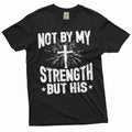 Jesus T-Shirt Not My Strength But His Christian Gifts God product image 1