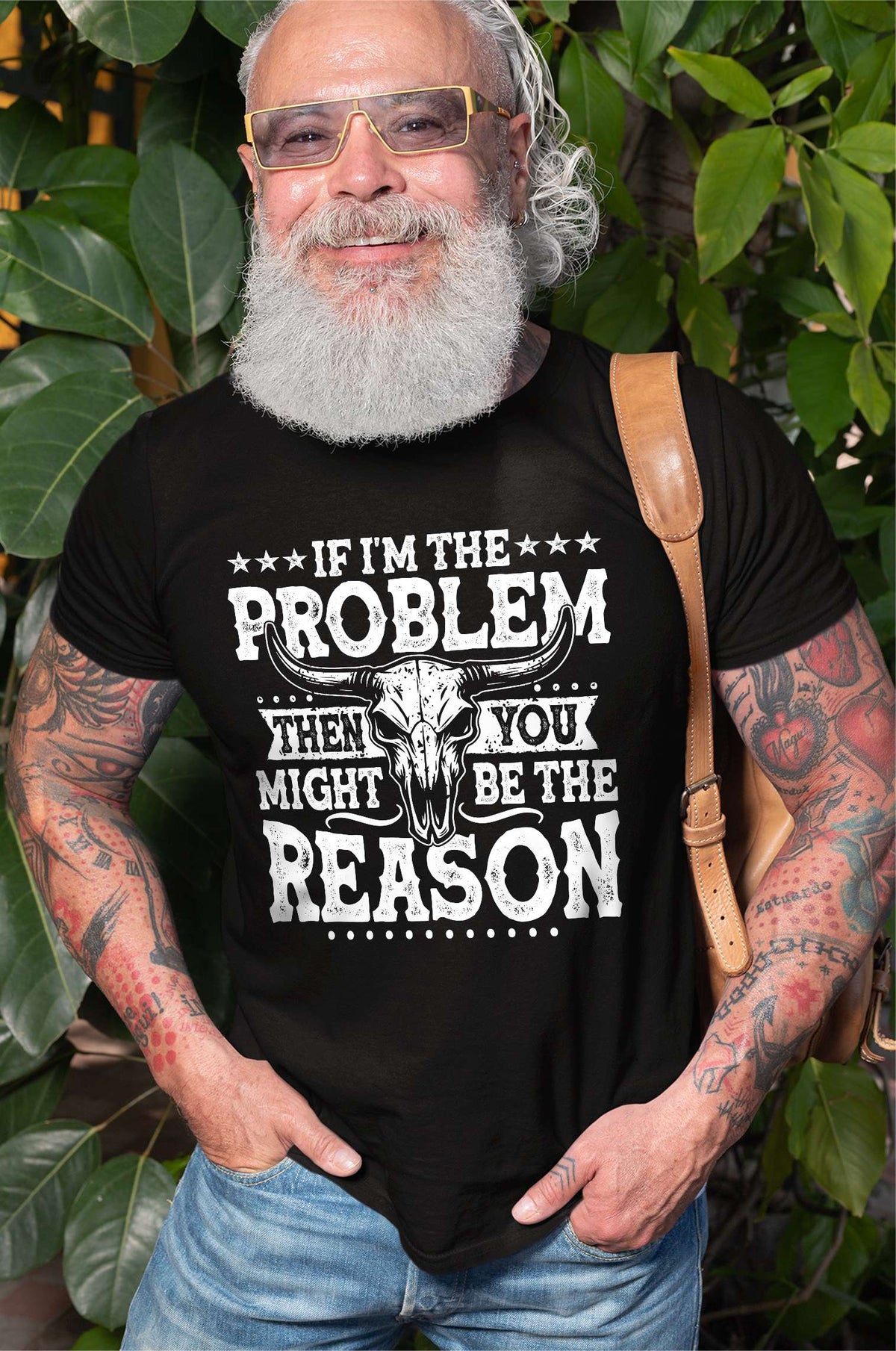 If I'm The Problem Then You Might Be Reason TShirt, Western product image 2