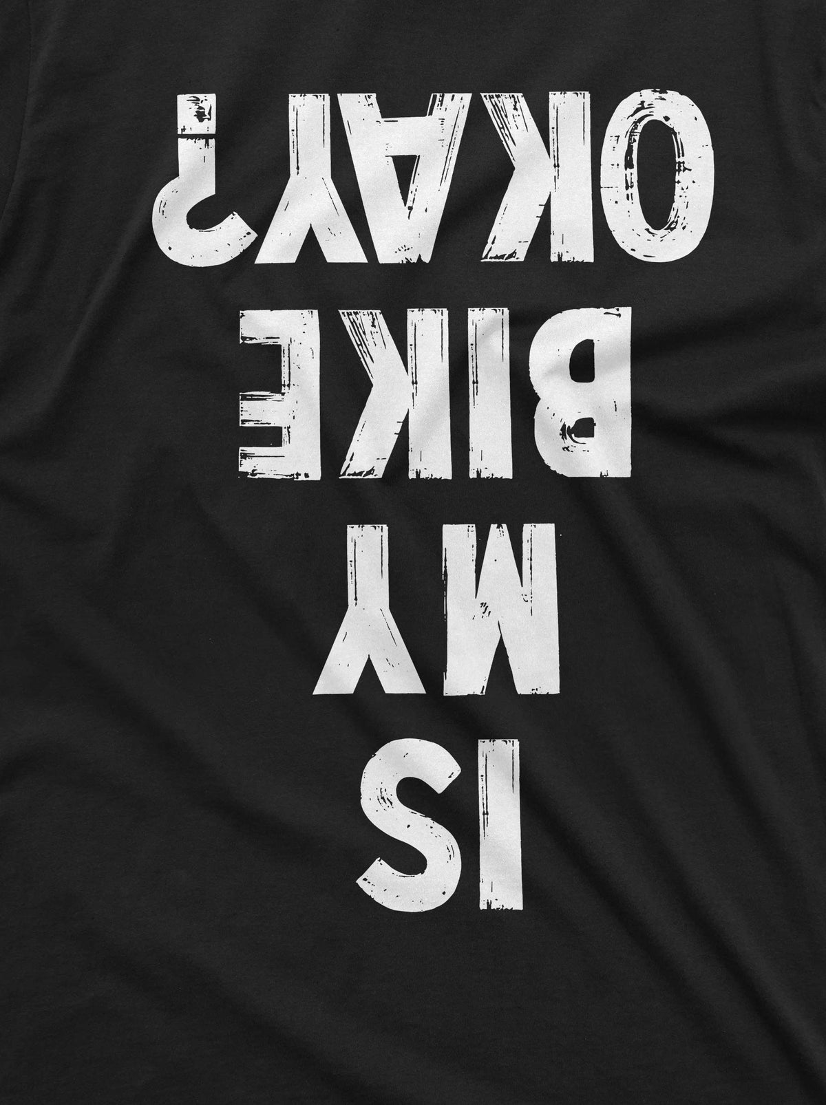 Men's Funny Biker T-shirt Bicycle is my bike ok upside down product image 2