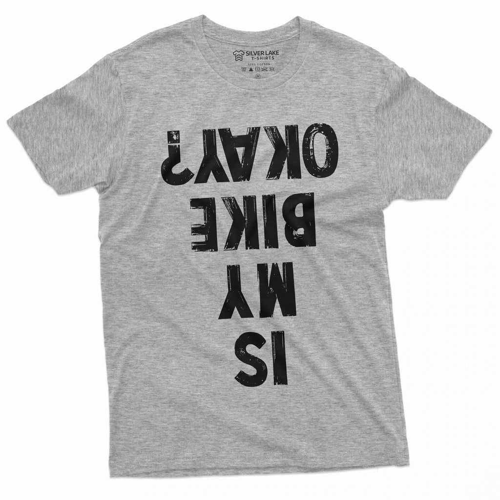Men's Funny Biker T-shirt Bicycle is my bike ok upside down product image 5