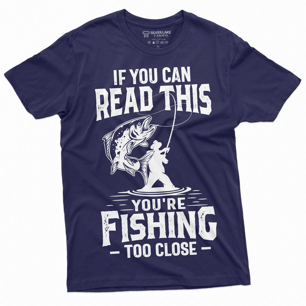 Men's Funny Fishing Too Close T-shirt Grandpa Dad Birthday product image 9