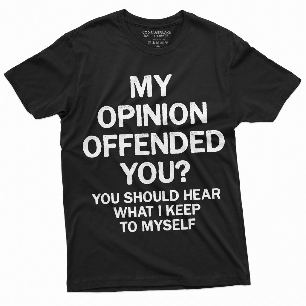 Men's Funny Opinion T-shirt My offended you sarcastic humor product image 8