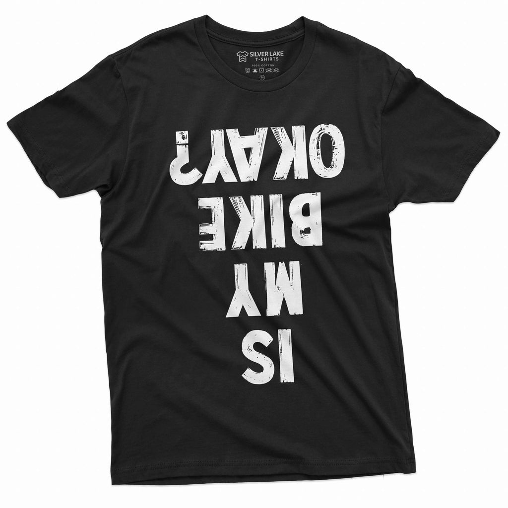 Men's Funny Biker T-shirt Bicycle is my bike ok upside down product image 1