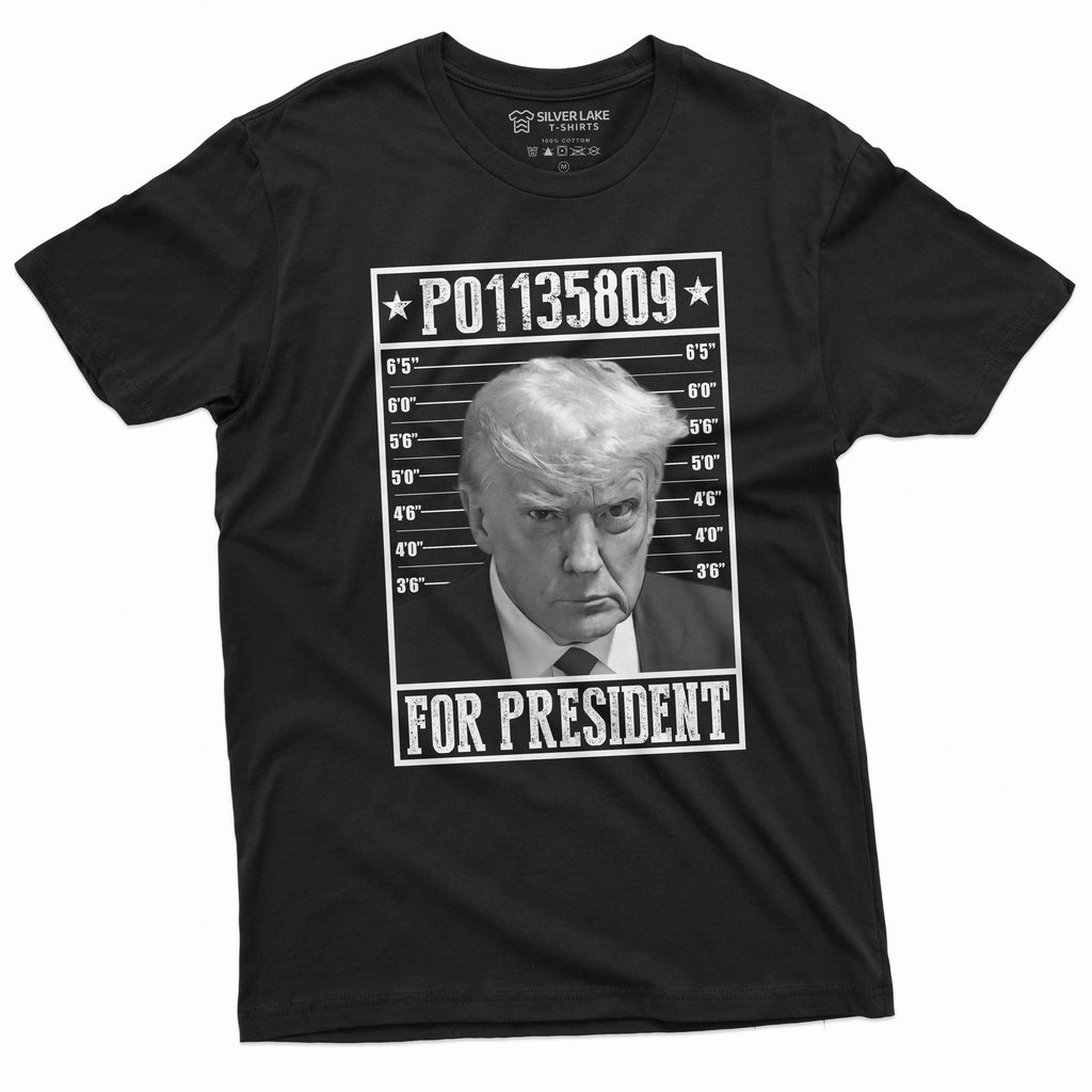 Men's Trump for president T-shirt arrest number P01135809 Tee Shirt Wanted for president Shirt