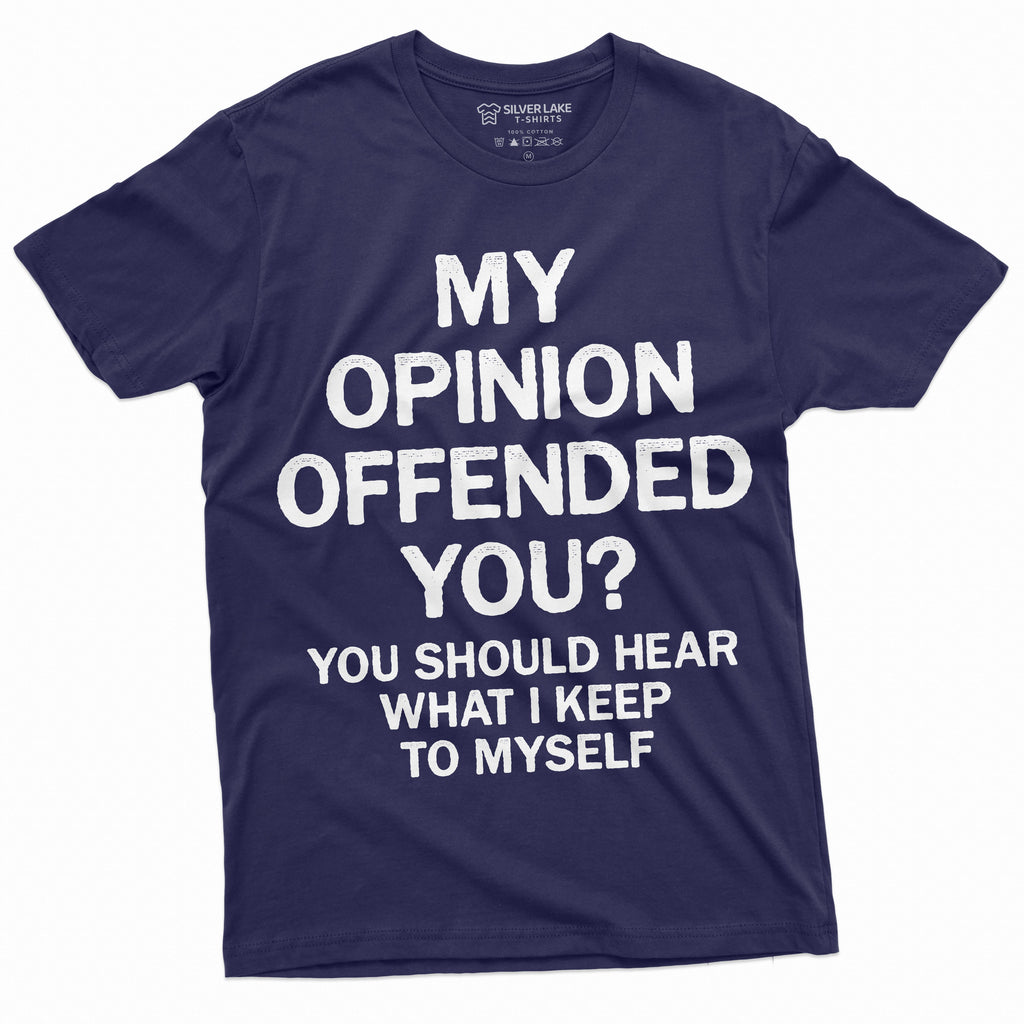 Men's Funny Opinion T-shirt My offended you sarcastic humor product image 9