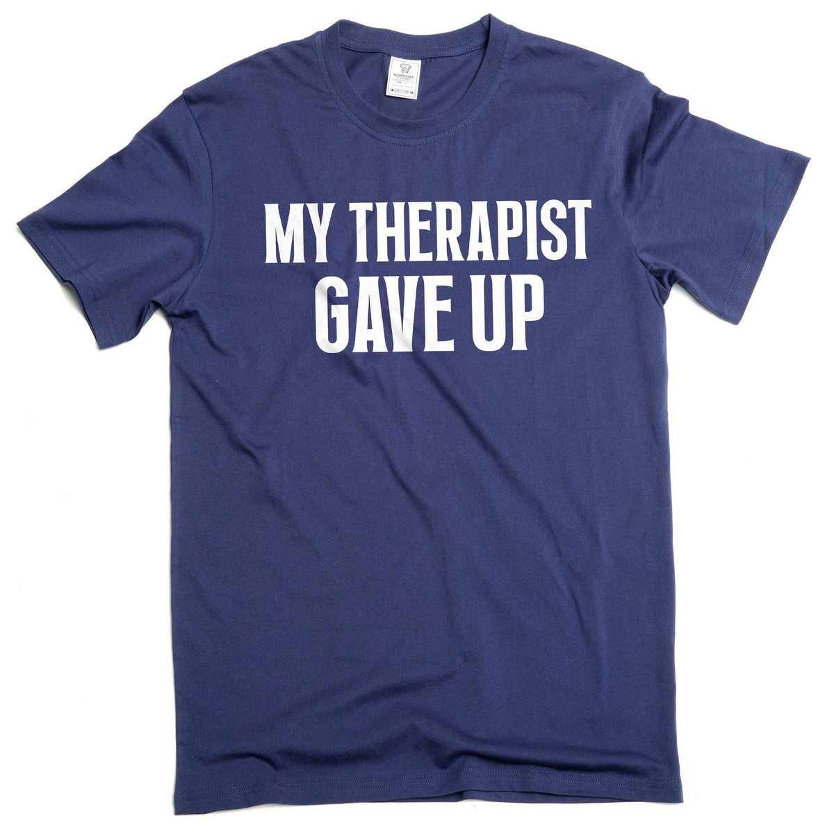 Men's funny my therapist gave up T-shirt humorous therapy product image 3