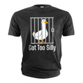 Funny Got too silly T-shirt goose in jail humorous tee shirt product image 1