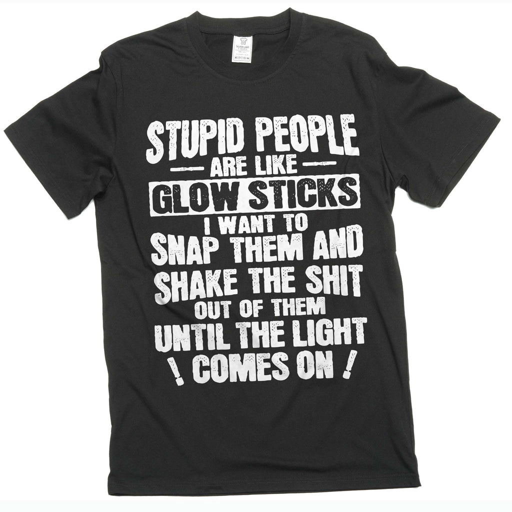 Funny sarcastic Stupid people are like glow sticks Tee product image 2