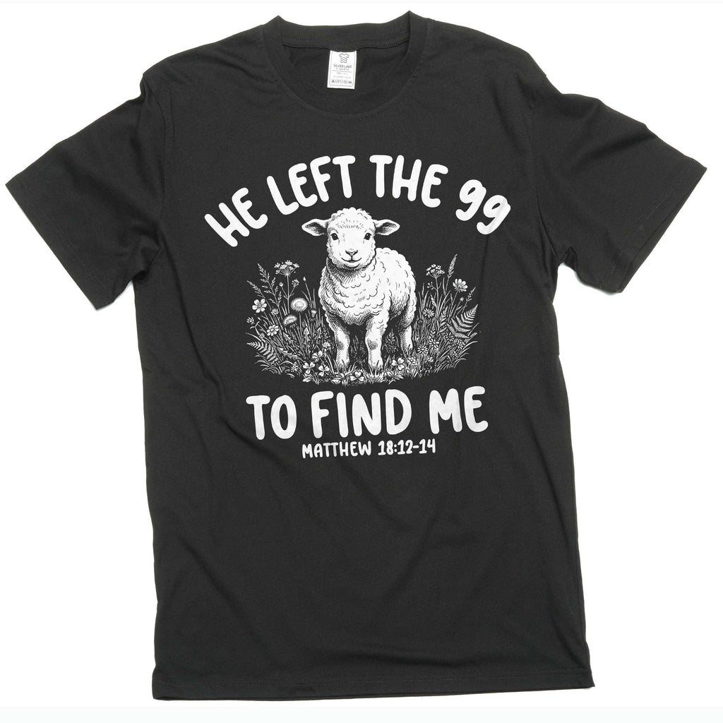 He Left The 99 To Find Me Shirt Christian Faith Lost Sheep product image 1