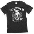 He Left The 99 To Find Me Shirt Christian Faith Lost Sheep product image 1