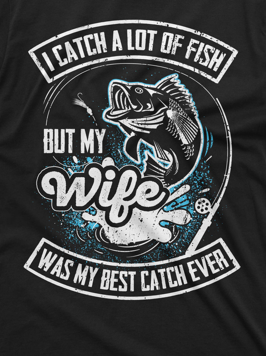 Men's Funny Fishing T-shirt my wife by best catch fisherman product image 2