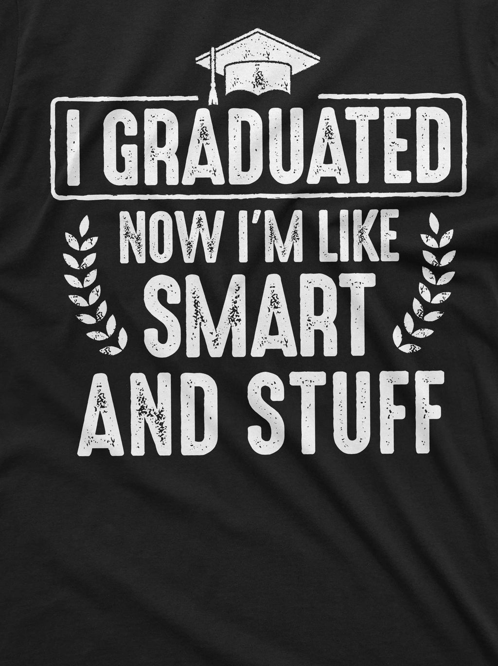 Men's Funny Graduation T-shirt Graduate Smart and stuff product image 2