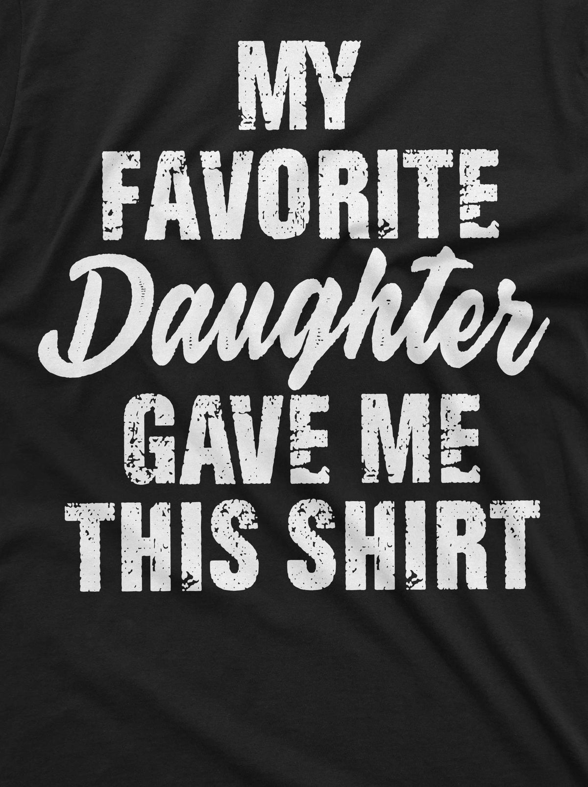 Men's Father's day Gift T-shirt My favorite daughter gave product image 2