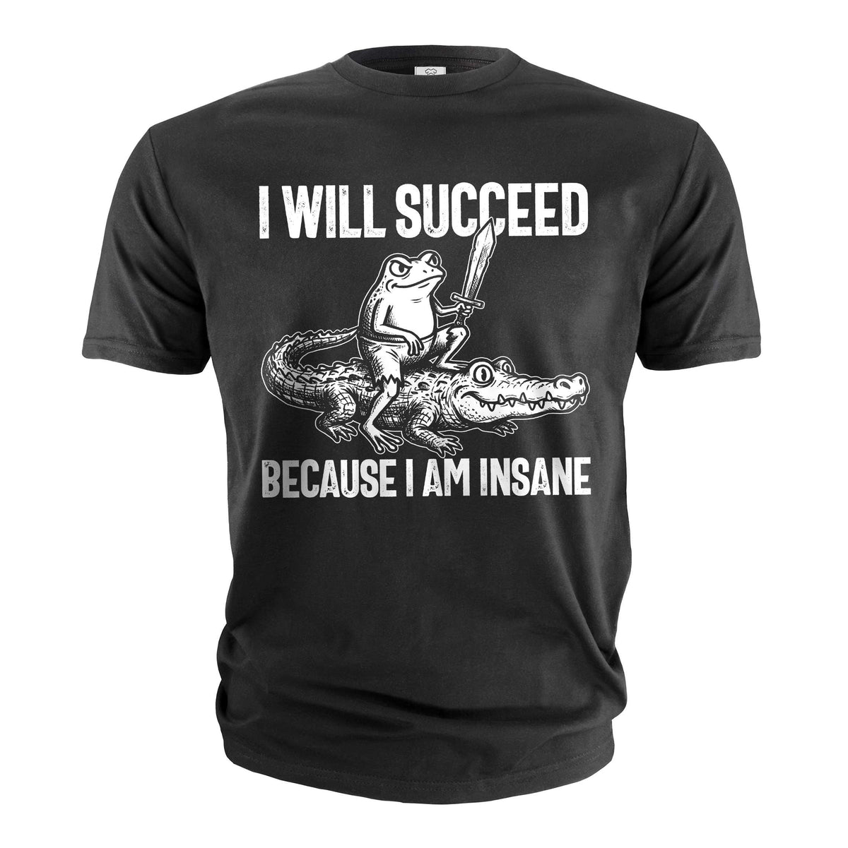 I Will Succeed Because I Am Insane Shirt, Funny Frog product image 2