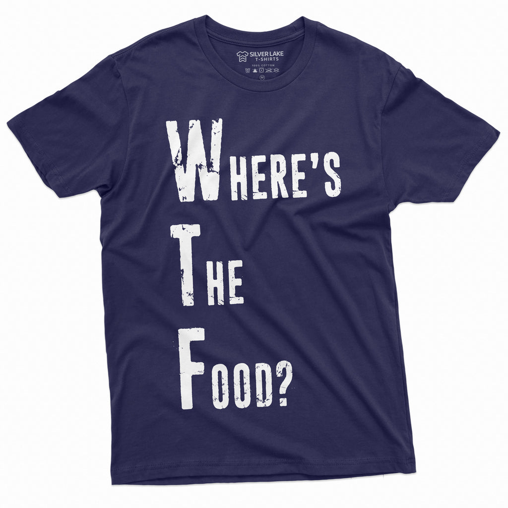 Funny WTF where is the food t-shirt Mens Womens Humor product image 9