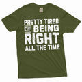 Funny Pretty tired of being right all the time T-shirt product image 1