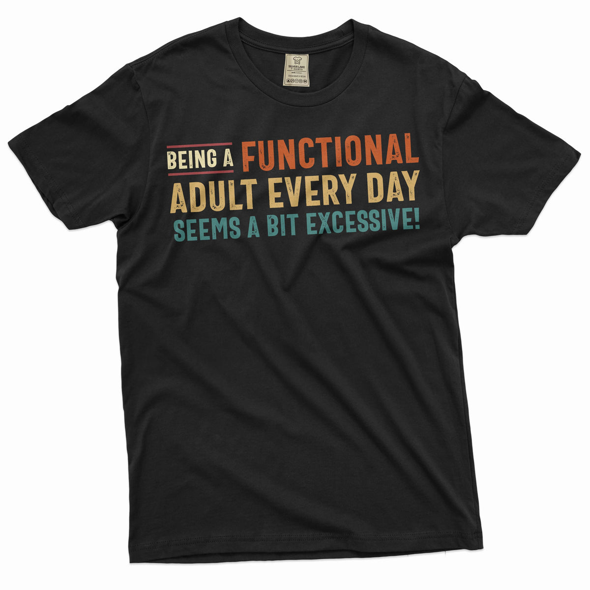 Funny Saying Tee Functional Adult Shirt Humor Humorous product image 2